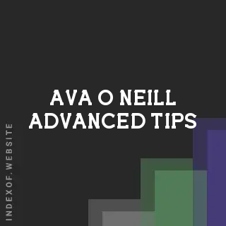 Ava O Neill Advanced Tips | Indexof