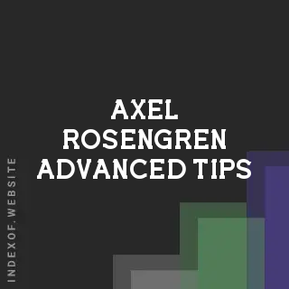 Axel Rosengren Advanced Tips | Indexof