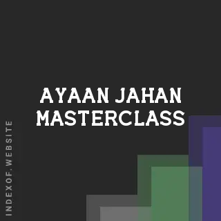 Ayaan Jahan Masterclass | Indexof