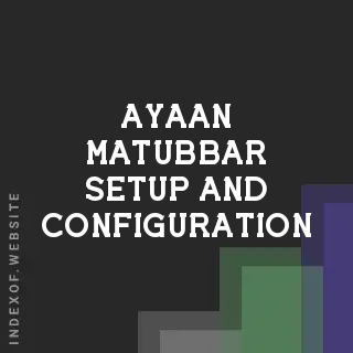 Ayaan Matubbar Setup and Configuration | Indexof