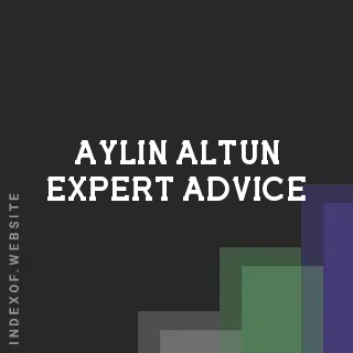 Aylin Altun Expert Advice | Indexof