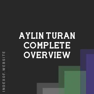 Aylin Turan Complete Overview | Indexof