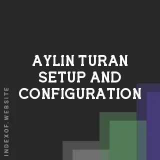 Aylin Turan Setup and Configuration | Indexof