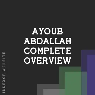 Ayoub Abdallah Complete Overview | Indexof