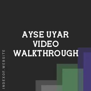 Ayse Uyar Video Walkthrough | Indexof