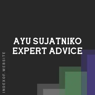 Ayu Sujatniko Expert Advice | Indexof