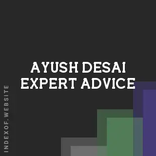 Ayush Desai Expert Advice | Indexof