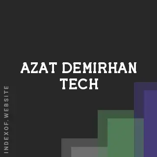 Azat Demirhan Tech | Indexof