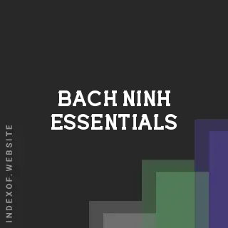 Bach Ninh Essentials | Indexof