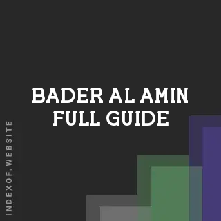 Bader Al-Amin Full Guide | Indexof