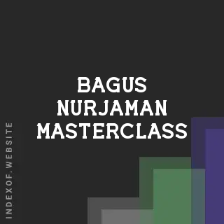 Bagus Nurjaman Masterclass | Indexof