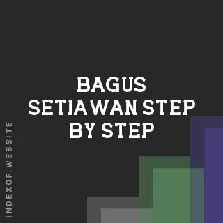 Bagus Setiawan Step-by-Step | Indexof