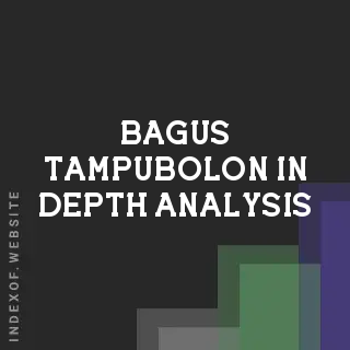 Bagus Tampubolon In-Depth Analysis | Indexof