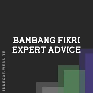 Bambang Fikri Expert Advice | Indexof