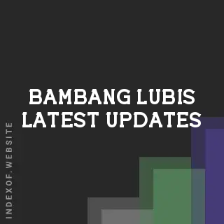 Bambang Lubis Latest Updates | Indexof