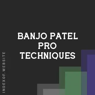 Banjo Patel Pro Techniques | Indexof