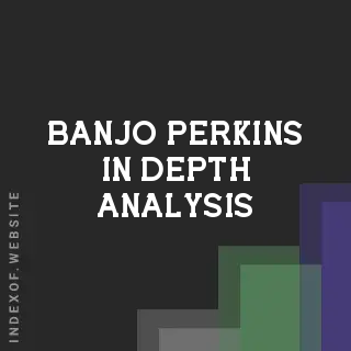Banjo Perkins In-Depth Analysis | Indexof