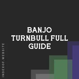Banjo Turnbull Full Guide | Indexof