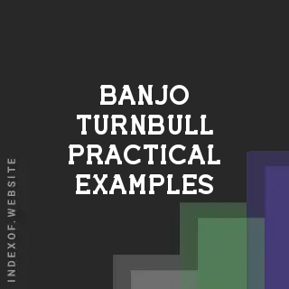 Banjo Turnbull Practical Examples | Indexof