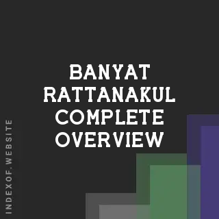 Banyat Rattanakul Complete Overview | Indexof