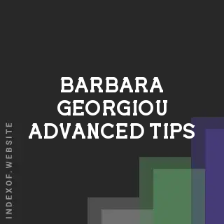 Barbara Georgiou Advanced Tips | Indexof