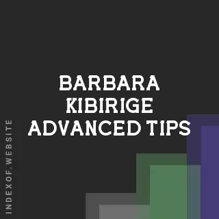 Barbara Kibirige Advanced Tips | Indexof