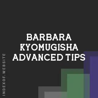Barbara Kyomugisha Advanced Tips | Indexof