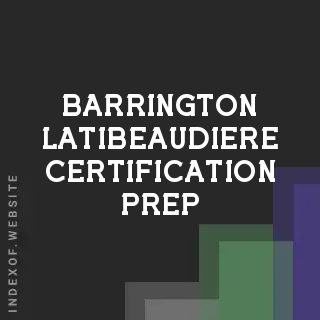 Barrington Latibeaudiere Certification Prep | Indexof