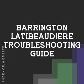 Barrington Latibeaudiere Troubleshooting Guide | Indexof