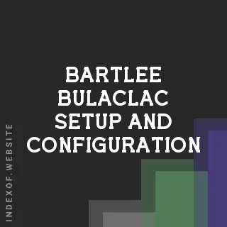 Bartlee Bulaclac Setup and Configuration | Indexof