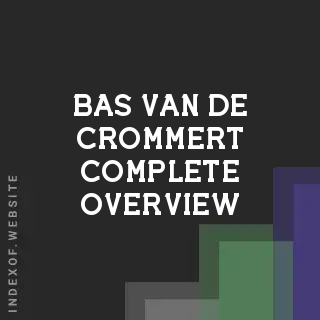Bas van de Crommert Complete Overview | Indexof