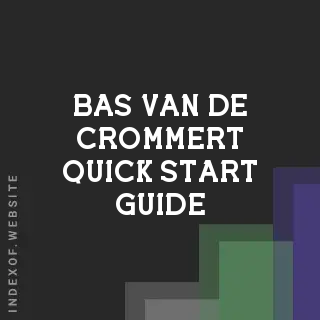 Bas van de Crommert Quick Start Guide | Indexof