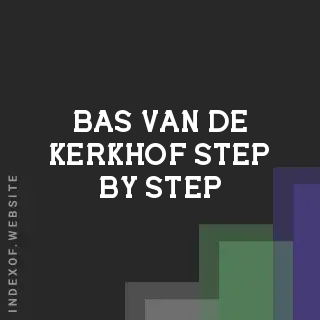 Bas van de Kerkhof Step-by-Step | Indexof