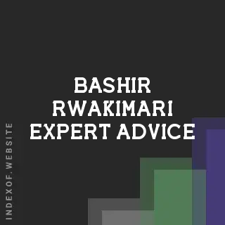 Bashir Rwakimari Expert Advice | Indexof