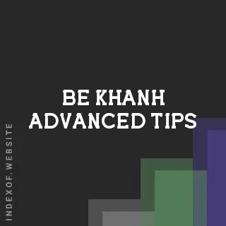 Be Khanh Advanced Tips | Indexof