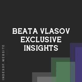 Beata Vlasov Exclusive Insights | Indexof