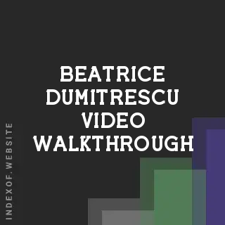 Beatrice Dumitrescu Video Walkthrough | Indexof