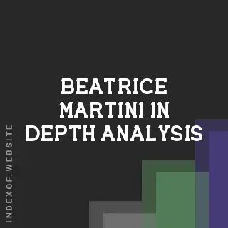 Beatrice Martini In-Depth Analysis | Indexof