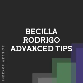 Becilla Rodrigo Advanced Tips | Indexof