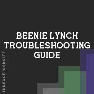 Beenie Lynch Troubleshooting Guide | Indexof