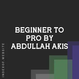 Beginner to Pro by Abdullah Akis | Indexof