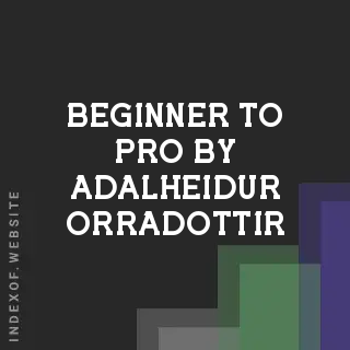 Beginner to Pro by Adalheidur Orradottir | Indexof