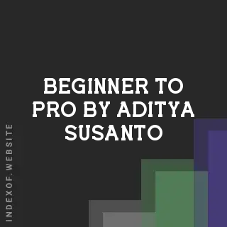 Beginner to Pro by Aditya Susanto | Indexof