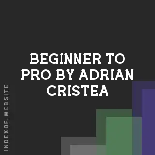 Beginner to Pro by Adrian Cristea | Indexof