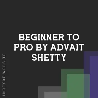 Beginner to Pro by Advait Shetty | Indexof