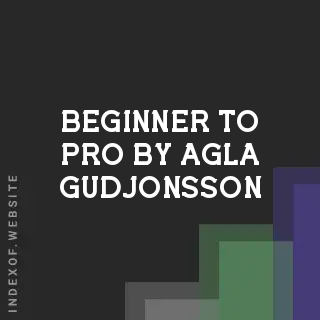 Beginner to Pro by Agla Gudjonsson | Indexof