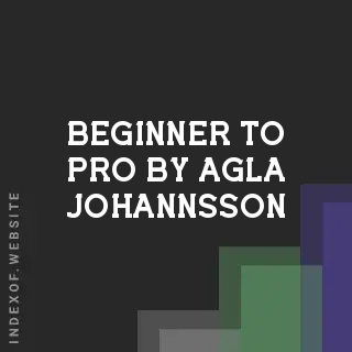 Beginner to Pro by Agla Johannsson | Indexof