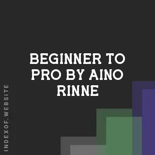 Beginner to Pro by Aino Rinne | Indexof