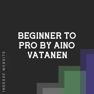 Beginner to Pro by Aino Vatanen | Indexof