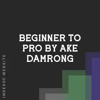 Beginner to Pro by Ake Damrong | Indexof